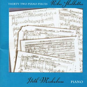 Nikos Skalkottas: Thirty-Two Piano Pieces - Nikos Skalkottas