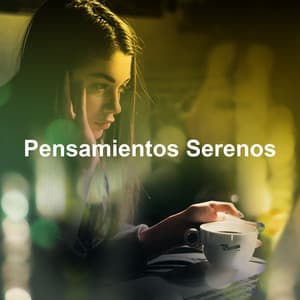Pensamientos Serenos - Musica Para Estudiar Academy