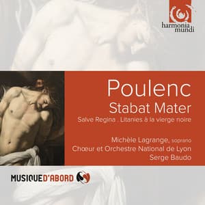Poulenc: Stabat Mater. Salve Regina. Litanies à la Vierge noire - Francis Poulenc