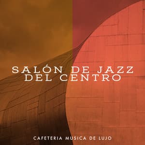 Salón de Jazz del Centro - Cafeteria Musica de lujo