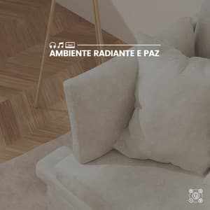 Ambiente Radiante e Paz - Zona Música Relaxante