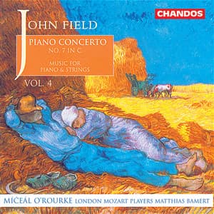 Field: Piano Concerto No. 7 & Other Music for Piano and Strings - John Field