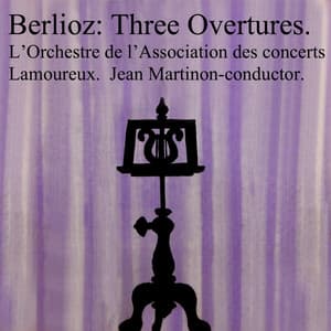 Berlioz Three Overtures - Hector Berlioz
