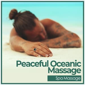 Peaceful Oceanic Massage - Spa Massage