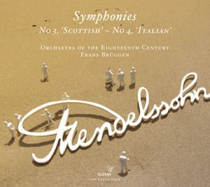 Mendelssohn: Symphonies Nos. 3, 'Scottish' and 4, 'Italian' - Felix Mendelssohn
