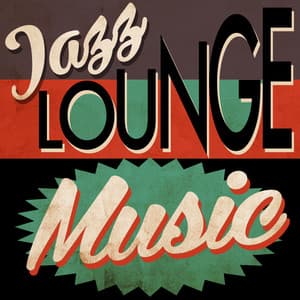 Jazz: Lounge Music - Restaurant Music