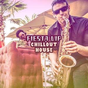 Fiesta VIP: Chillout House - Coffee Chillers