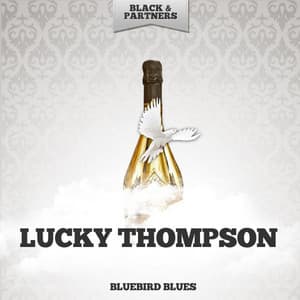 Bluebird Blues - Lucky Thompson