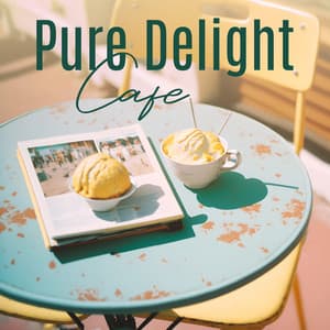 Pure Delight Cafe: Calm Coffee Shop Life, Morning Piano Melodies to Drink Some Coffee and Relax - Soft Jazz Mood