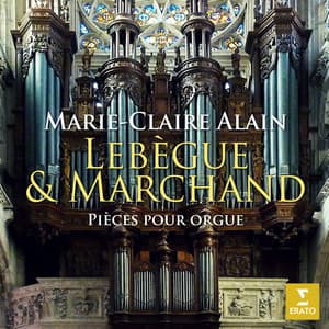 Lebègue & Marchand: Pièces pour orgue - Marie-Claire Alain