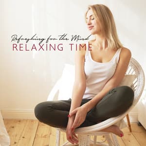 Refreshing for the Mind - Relaxing Time at the Spa, Balance & Harmony, Rest for the Senses with Soothing Tones of New Age - Natural Soothing Melodies