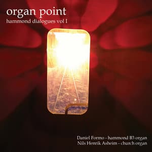 Organ Point: Hammond Dialogues, Vol. 1 - Daniel Formo