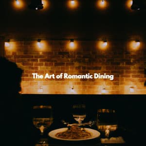 The Art of Romantic Dining - Musica Rilassante & Benessere