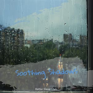 Soothing Shadows - Better Sleep Club