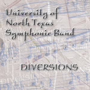 Diversions - University of North Texas Symphonic Band