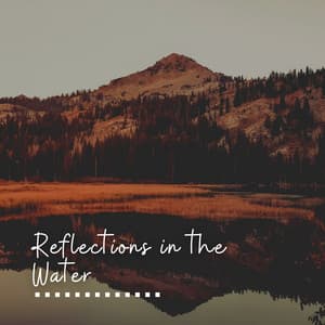 Reflections in the Water - Meditation Music