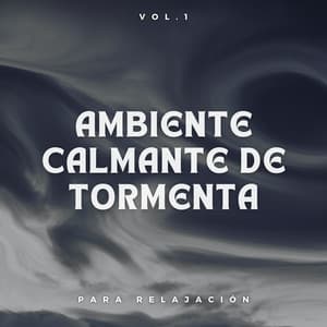 Ambiente Calmante De Tormenta Para Relajación Vol. 1 - Trueno relámpago y tormenta de lluvia