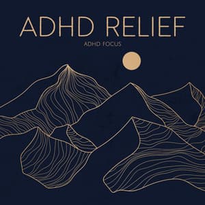 ADHD Relief - ADHD Focus