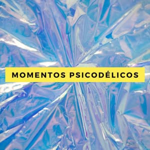 Momentos Psicodélicos - Generar vibraciones