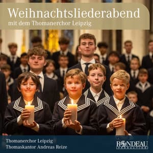 Thomanerchor Leipzig: Weihnachtsliederabend - Thomanerchor Leipzig