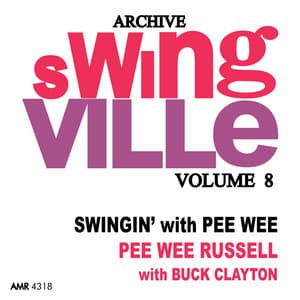 Swingville Volume 8: Swingin' - Pee Wee Russell