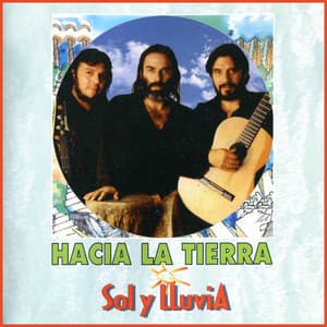 Hacia la Tierra - Sol y Lluvia