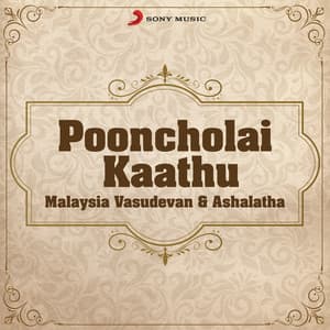 Pooncholai Kaathu - Malaysia Vasudevan