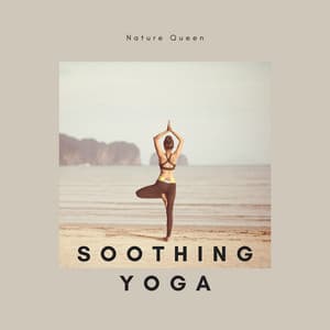 Soothing Yoga: Calm Melodies for Pranayama Practice - Nature Queen