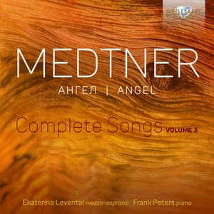 Medtner: Angel, Complete Songs, Vol. 3 - Nikolai Medtner