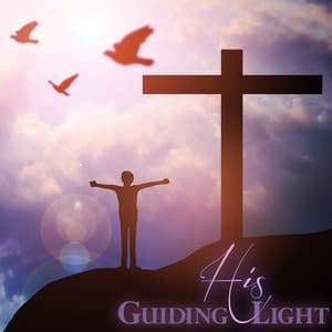 His Guiding Light - Contemporary Christian Music