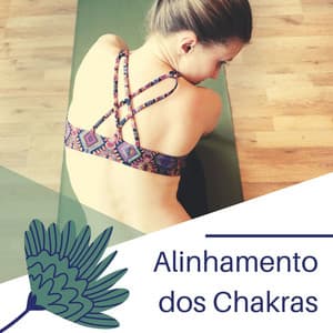 Alinhamento dos Chakras: 2 Horas de Música de Yoga para Relaxar e Meditar - Chakra Música Cura