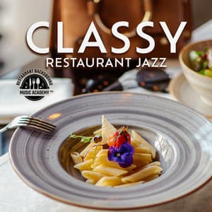 Classy Restaurant Jazz - Restaurant Background Music Academy