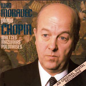 Ivan Moravec Plays Chopin - Frédéric Chopin