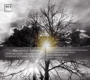 Karłowicz: Symphony in E minor, "Rebirth", Op. 7 - Mieczysław Karłowicz