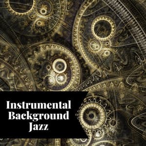 Instrumental Background Jazz - Smooth Jazz Instrumental Band