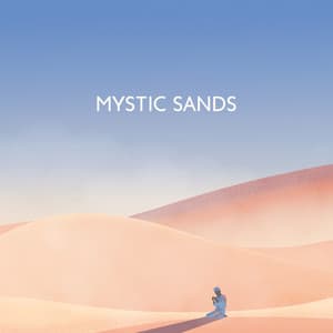 Mystic Sands: Spiritual Echoes of Arabia - Mystic Background Music Masters