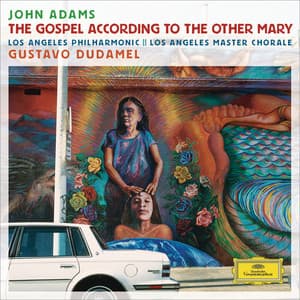 Adams: The Gospel According To The Other Mary - John Adams