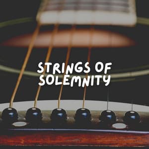 Strings of Solemnity - Guitar