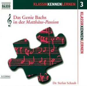 Klassik Kennen Lernen 3: Das Genie Bachs in Der Matthäus-Passion - na Not Applicable