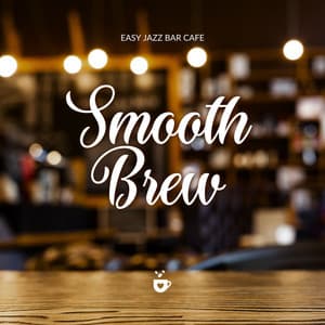 Smooth Brew: Smooth Jazz Mornings - Easy Jazz Bar Cafe