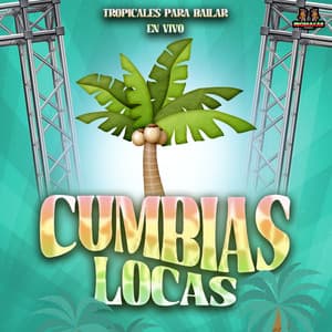 Tropicales Para Bailar En Vivo - Cumbias Locas