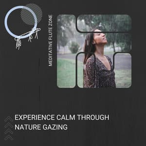 Experience Calm Through Nature Gazing - Meditative Flute Zone