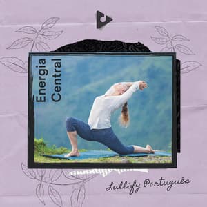 Energia Central - Lullify Português