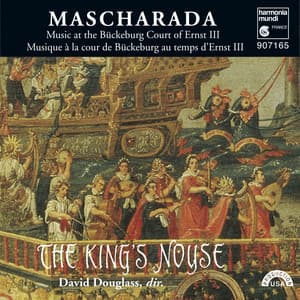 Mascharada: Music at the Bückeburg Court of Ernst III - The King's Noyse