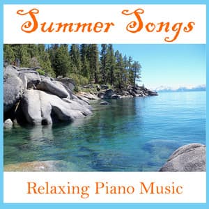 Summer Songs Relaxing Piano Music - Piano Music Experts