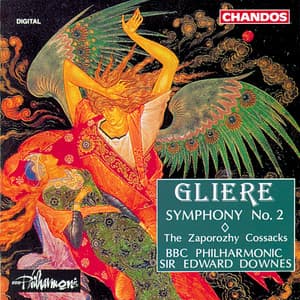 Gliere: Symphony No. 2 & The Zaporozhy Cossacks - Reinhold Glière