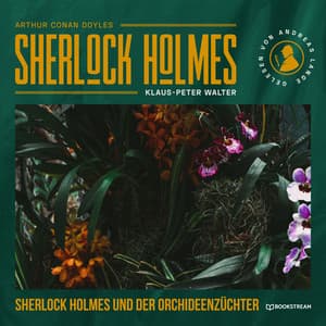Sherlock Holmes und der Orchideenzüchter - Arthur Conan Doyle