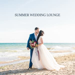 Summer Wedding Lounge: Smooth Jazz for Wedding Venues, Elegant Dinner, Wedding Reception Music - Instrumental Wedding Music Zone