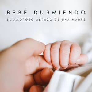 Bebé Durmiendo: El Amoroso Abrazo De Una Madre - Musica Para Dormir Bebes