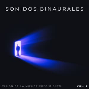 Sonidos Binaurales: Visión De La Música Crecimiento Vol. 1 - Beats binaurales MT